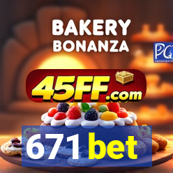 671 bet